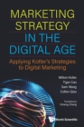 Image for Marketing Strategy In The Digital Age: Applying Kotler&#39;s Strategies To Digital Marketing