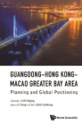 Image for Guangdong-Hong Kong-Macao Greater Bay Area: planning and global positioning