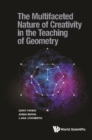 Image for Multifaceted Nature Of Creativity In The Teaching Of Geometry, The