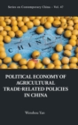 Image for Political Economy Of Agricultural Trade-related Policies In China