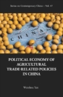 Image for Political Economy Of Agricultural Trade-Related Policies In China