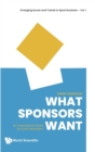 Image for What Sponsors Want: An Inspirational Guide For Event Marketers