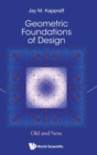 Image for Geometric Foundations Of Design: Old And New