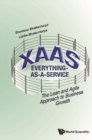Image for Xaas: Everything-as-a-Service - The Lean And Agile Approach To Business Growth
