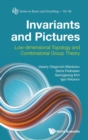 Image for Invariants And Pictures: Low-dimensional Topology And Combinatorial Group Theory