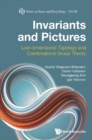 Image for Invariants And Pictures: Low-Dimensional Topology And Combinatorial Group Theory