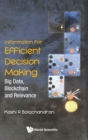 Image for Information For Efficient Decision Making: Big Data, Blockchain And Relevance