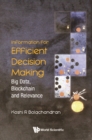 Image for Information For Efficient Decision Making: Big Data, Blockchain And Relevance