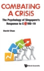 Image for Combating A Crisis: The Psychology Of Singapore&#39;s Response To Covid-19