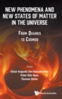 Image for New Phenomena And New States Of Matter In The Universe: From Quarks To Cosmos