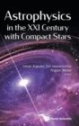 Image for Astrophysics in the XXI century with compact stars