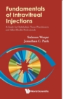 Image for Fundamentals Of Intravitreal Injections: A Guide For Ophthalmic Nurse Practitioners And Allied Health Professionals