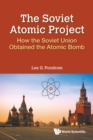 Image for Soviet Atomic Project, The: How The Soviet Union Obtained The Atomic Bomb