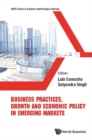 Image for Business Practices, Growth and Economic Policy in Emerging Markets