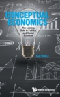 Image for Conceptual Economics: The Liaising Role In Politics And Social Sciences