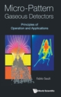 Image for Micro-pattern Gaseous Detectors: Principles Of Operation And Applications