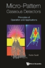 Image for Micro-Pattern Gaseous Detectors: Principles of Operation and Applications