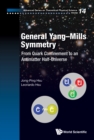 Image for General Yang-Mills Symmetry: From Quark Confinement To An Antimatter Half-Universe
