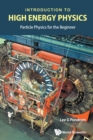 Image for Introduction To High Energy Physics: Particle Physics For The Beginner