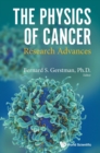 Image for Physics Of Cancer, The: Research Advances