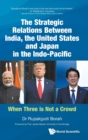 Image for Strategic Relations Between India, The United States And Japan In The Indo-pacific, The: When Three Is Not A Crowd