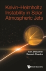 Image for Kelvin-Helmholtz Instability In Solar Atmospheric Jets