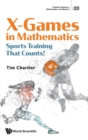 Image for X Games In Mathematics: Sports Training That Counts!