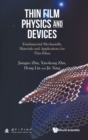 Image for Thin Film Physics And Devices: Fundamental Mechanism, Materials And Applications For Thin Films