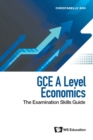 Image for Gce A Level Economics: The Examination Skills Guide