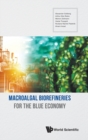 Image for Macroalgal Biorefineries For The Blue Economy