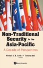 Image for Non-traditional Security In The Asia-pacific: A Decade Of Perspectives