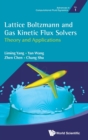 Image for Lattice Boltzmann And Gas Kinetic Flux Solvers: Theory And Applications