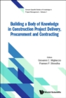 Image for Building A Body Of Knowledge In Construction Project Delivery, Procurement And Contracting : volume 1