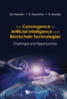 Image for Convergence Of Artificial Intelligence And Blockchain Technologies, The: Challenges And Opportunities