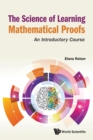 Image for Science Of Learning Mathematical Proofs, The: An Introductory Course