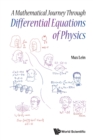 Image for A mathematical journey through differential equations of physics
