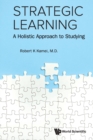 Image for Strategic learning  : a holistic approach to studying