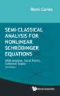 Image for Semi-classical Analysis For Nonlinear Schrodinger Equations: Wkb Analysis, Focal Points, Coherent States
