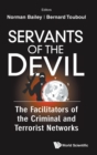 Image for Servants Of The Devil: The Facilitators Of The Criminal And Terrorist Networks