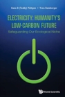 Image for Electricity: Humanity&#39;s Low-carbon Future - Safeguarding Our Ecological Niche