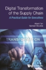 Image for Digital Transformation of the Supply Chain: A Practical Guide for Executives