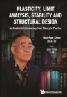 Image for Plasticity, Limit Analysis, Stability And Structural Design: An Academic Life Journey From Theory To Practice