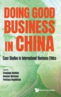 Image for Doing Good Business In China: Case Studies In International Business Ethics