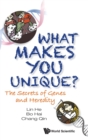 Image for What Makes You Unique?: The Secrets Of Genes And Heredity