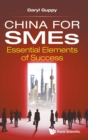 Image for China For Smes: Essential Elements Of Success