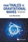 Image for From Thales To Gravitational Waves: The Scientific Perspective