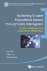 Image for Achieving Greater Educational Impact Through Data Intelligence: Practice, Challenges and Expectations of Education