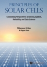 Image for Principles Of Solar Cells: Connecting Perspectives On Device, System, Reliability, And Data Science