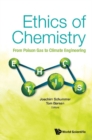 Image for Ethics Of Chemistry: From Poison Gas To Climate Engineering