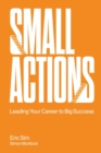 Image for Small actions  : leading your career to big success